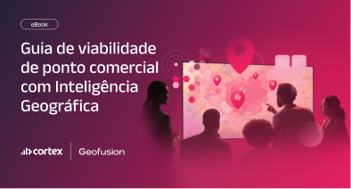 [eBook] Guia de Viabilidade de Ponto Comercial com Inteligência Geográfica